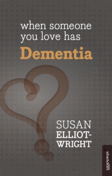 When Someone You Love Has Dementia, Paperback Book When Someone You Love Has Dementia, Paperback Book