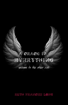 A Crack in Everything : Welcome to the Other Side, Paperback Book A Crack in Everything : Welcome to the Other Side, Paperback Book