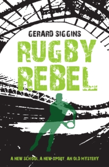 Rugby Rebel : Discovering History - Uncovering Mystery, Paperback Book Rugby Rebel : Discovering History - Uncovering Mystery, Paperback Book