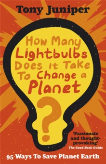 How Many Lightbulbs Does it Take to Change a Planet? : 95 Ways to Save Planet Earth, Paperback How Many Lightbulbs Does it Take to Change a Planet? : 95 Ways to Save Planet Earth, Paperback