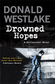 Drowned Hopes : A Dortmunder Mystery, Paperback Book Drowned Hopes : A Dortmunder Mystery, Paperback Book