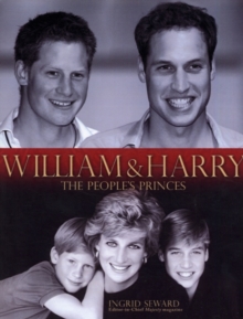 William and Harry : The People's Princes, Hardback William and Harry : The People's Princes, Hardback