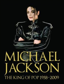 Michael Jackson : The King of Pop 1958-2009, Hardback Book Michael Jackson : The King of Pop 1958-2009, Hardback Book