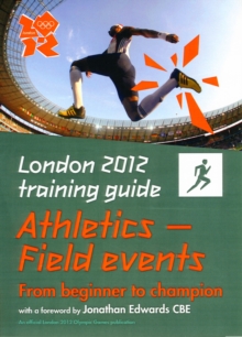 London 2012 Training Guide Athletics - Field Events, Paperback Book London 2012 Training Guide Athletics - Field Events, Paperback Book