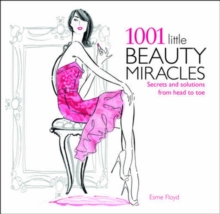 1001 Little Beauty Miracles : Secrets and Solutions from Head to Toe, Paperback Book 1001 Little Beauty Miracles : Secrets and Solutions from Head to Toe, Paperback Book