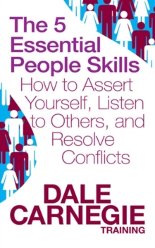 The 5 Essential People Skills : How to Assert Yourself, Listen to Others, and Resolve Conflicts, Paperback Book The 5 Essential People Skills : How to Assert Yourself, Listen to Others, and Resolve Conflicts, Paperback Book