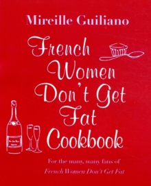French Women Don't Get Fat Cookbook, Hardback Book French Women Don't Get Fat Cookbook, Hardback Book