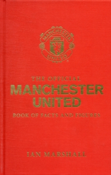 The Official Manchester United Book of Facts and Figures, Hardback Book The Official Manchester United Book of Facts and Figures, Hardback Book