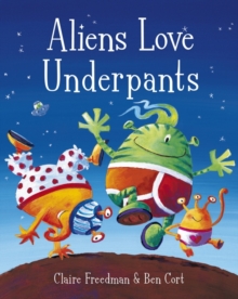 Aliens Love Underpants!, Board book Book Aliens Love Underpants!, Board book Book
