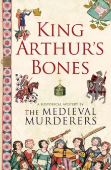 King Arthur's Bones, Paperback Book King Arthur's Bones, Paperback Book