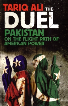 The Duel : Pakistan on the Flight Path of American Power, Paperback The Duel : Pakistan on the Flight Path of American Power, Paperback