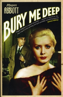 Bury Me Deep : A timeless portrait of the dark side of desire ..., Paperback Book Bury Me Deep : A timeless portrait of the dark side of desire ..., Paperback Book