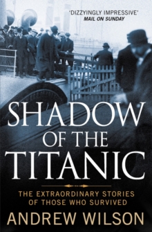 Shadow of the Titanic : The Extraordinary Stories of Those Who Survived, Paperback Book Shadow of the Titanic : The Extraordinary Stories of Those Who Survived, Paperback Book