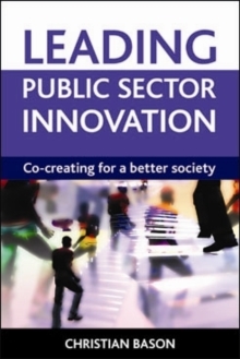 Leading public sector innovation : Co-creating for a better society, Paperback Book Leading public sector innovation : Co-creating for a better society, Paperback Book