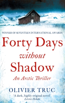 Forty Days Without Shadow : An Arctic Thriller, Paperback Book Forty Days Without Shadow : An Arctic Thriller, Paperback Book
