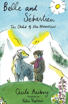 Belle and Sebastien : The Child of the Mountains, Hardback Belle and Sebastien : The Child of the Mountains, Hardback