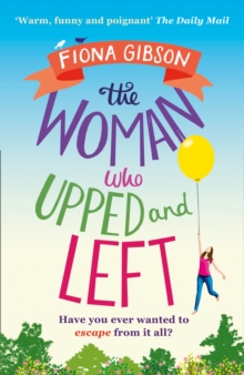The Woman Who Upped and Left : A Laugh-Out-Loud Read That Will Put a Spring in Your Step!, Paperback Book The Woman Who Upped and Left : A Laugh-Out-Loud Read That Will Put a Spring in Your Step!, Paperback Book