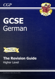 GCSE German Revision Guide - Higher (A*-G Course), Paperback GCSE German Revision Guide - Higher (A*-G Course), Paperback