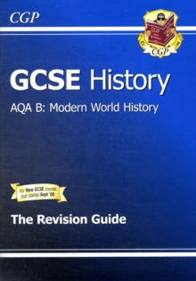 GCSE History AQA B: Modern World History Revision Guide (A*-G Course), Paperback GCSE History AQA B: Modern World History Revision Guide (A*-G Course), Paperback