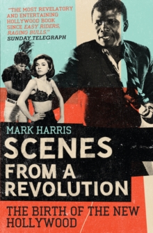 Scenes From A Revolution : The Birth of the New Hollywood, Paperback Book Scenes From A Revolution : The Birth of the New Hollywood, Paperback Book