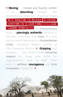 Six Months in Sudan : A Young Doctor in a War-Torn Village, Paperback Book Six Months in Sudan : A Young Doctor in a War-Torn Village, Paperback Book