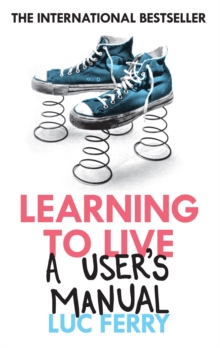 Learning to Live : A User's Manual, Paperback Book Learning to Live : A User's Manual, Paperback Book