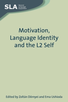 Motivation, Language Identity and the L2 Self, Paperback Book Motivation, Language Identity and the L2 Self, Paperback Book