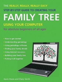 The Really, Really, Really Easy Step-by-step Guide to Creating Your Family Tree Using Your Computer, Paperback The Really, Really, Really Easy Step-by-step Guide to Creating Your Family Tree Using Your Computer, Paperback