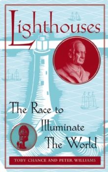 Lighthouses : The Race to Illuminate the World, Hardback Book Lighthouses : The Race to Illuminate the World, Hardback Book