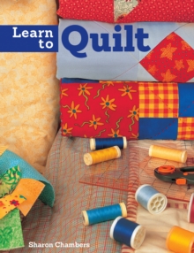 Learn to Quilt, Paperback Book Learn to Quilt, Paperback Book