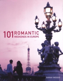 101 Romantic Weekends in Europe, Paperback Book 101 Romantic Weekends in Europe, Paperback Book