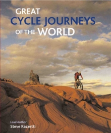 Great Cycle Journeys of the World, Hardback Great Cycle Journeys of the World, Hardback
