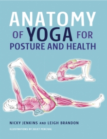 Anatomy of Yoga for Posture and Health, Hardback Book Anatomy of Yoga for Posture and Health, Hardback Book