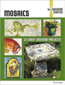 Weekend Crafts: Mosaics, Paperback Book Weekend Crafts: Mosaics, Paperback Book