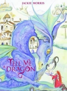 Tell Me a Dragon, Hardback Book Tell Me a Dragon, Hardback Book