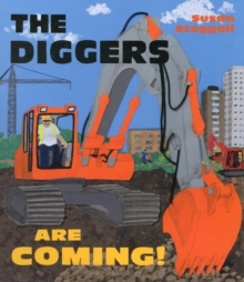 The Diggers are Coming!, Hardback Book The Diggers are Coming!, Hardback Book