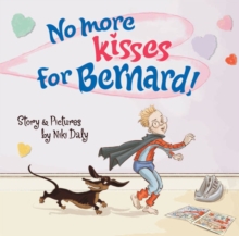 No More Kisses for Bernard!, Paperback Book No More Kisses for Bernard!, Paperback Book