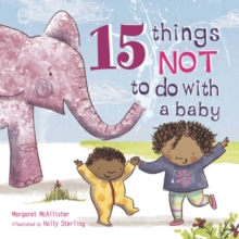 15 Things Not to Do with a Baby, Hardback Book 15 Things Not to Do with a Baby, Hardback Book