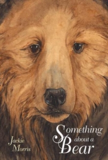 Something About a Bear, Hardback Book Something About a Bear, Hardback Book