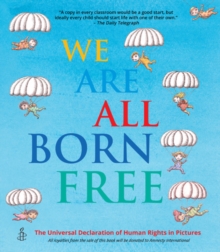 We are All Born Free : The Universal Declaration of Human Rights in Pictures, Paperback Book We are All Born Free : The Universal Declaration of Human Rights in Pictures, Paperback Book