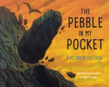 The Pebble in my Pocket : A History of Our Earth, Paperback Book The Pebble in my Pocket : A History of Our Earth, Paperback Book