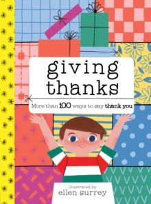 Giving Thanks : More Than 100 Ways to Say Thank You, Hardback Giving Thanks : More Than 100 Ways to Say Thank You, Hardback