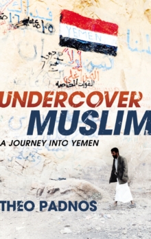 Undercover Muslim : A Journey into Yemen, Paperback Book Undercover Muslim : A Journey into Yemen, Paperback Book