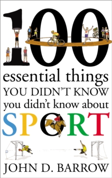 100 Essential Things You Didn't Know You Didn't Know About Sport, Hardback 100 Essential Things You Didn't Know You Didn't Know About Sport, Hardback