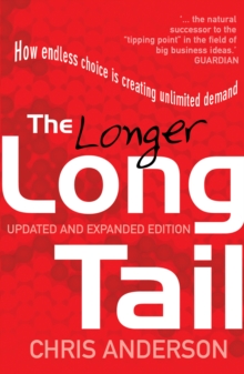 The Long Tail : How Endless Choice is Creating Unlimited Demand, Paperback Book The Long Tail : How Endless Choice is Creating Unlimited Demand, Paperback Book