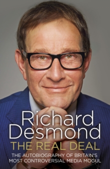 The Real Deal : The Autobiography of Britain's Most Controversial Media Mogul, Paperback The Real Deal : The Autobiography of Britain's Most Controversial Media Mogul, Paperback
