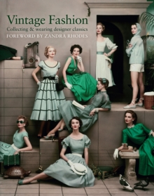 Vintage Fashion : Collecting & Wearing Designer Classics, Hardback Book Vintage Fashion : Collecting & Wearing Designer Classics, Hardback Book