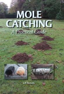 Mole Catching : A Practical Guide, Hardback Mole Catching : A Practical Guide, Hardback