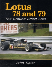 Lotus 78 and 79 : The Ground Effect Cars, Paperback Lotus 78 and 79 : The Ground Effect Cars, Paperback