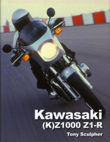 Kawasaki (K)Z1000 and Z1-R, Hardback Kawasaki (K)Z1000 and Z1-R, Hardback